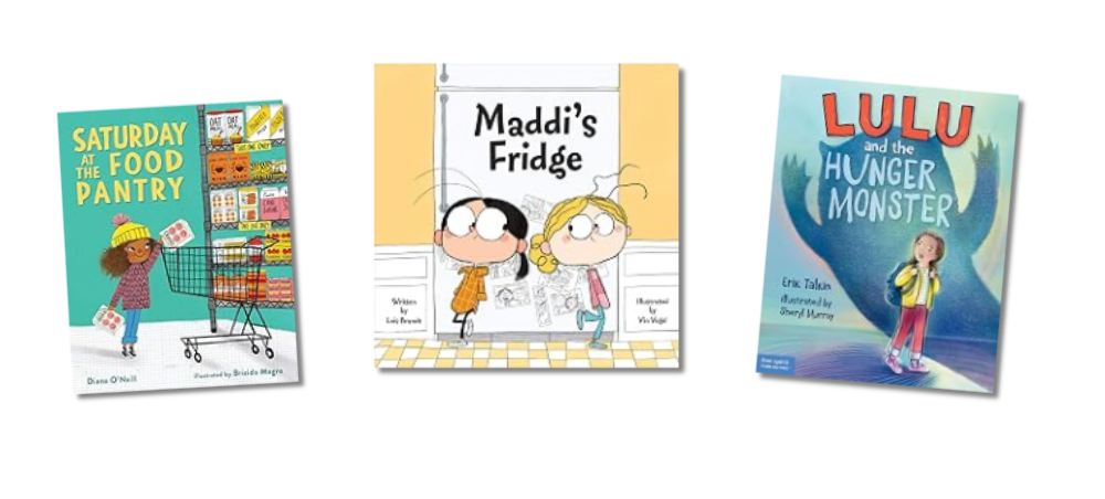 3 Books to Teach Kids about Hunger Image shows covers of three children's books: Saturday at the Food Pantry, Maddi’s Fridge, and Lulu and the Hunger Monster.